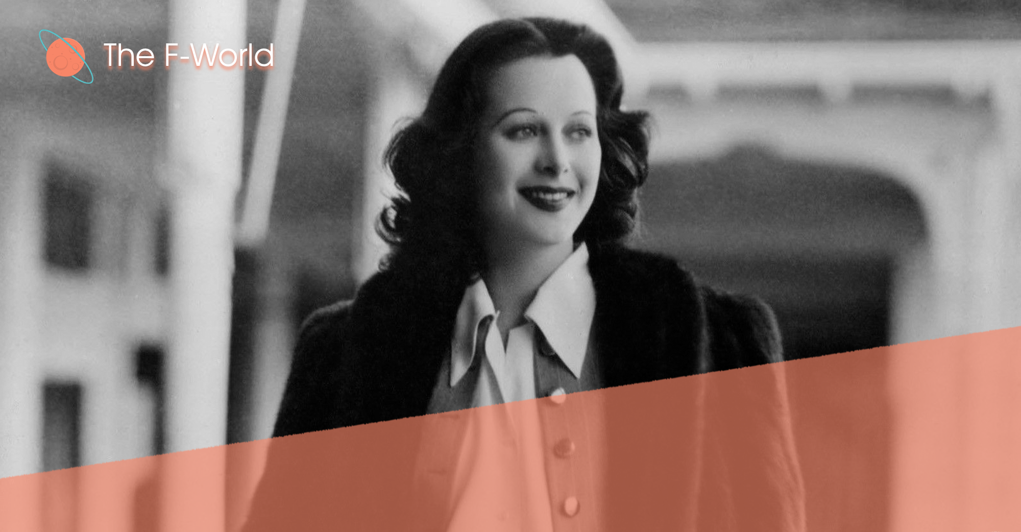 Hedy Lamarr, Le Génie D’une Inventrice Qui A Conquis Hollywood